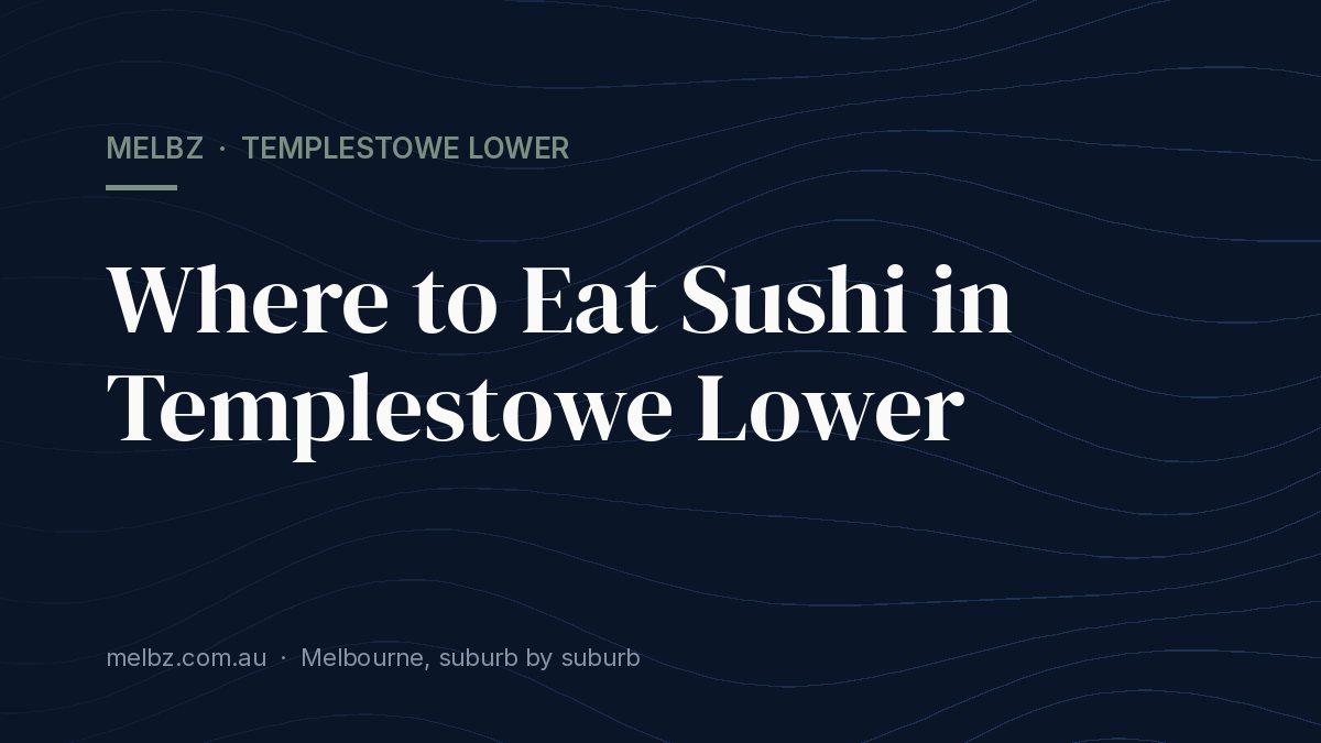Title card: Where to Eat Sushi in Templestowe Lower