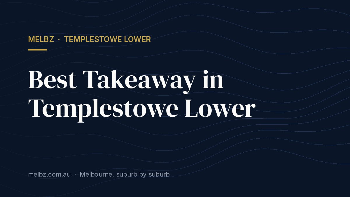 Title card: Best Takeaway in Templestowe Lower