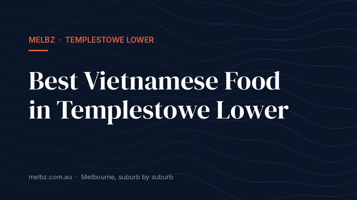 Title card: Best Vietnamese Food in Templestowe Lower