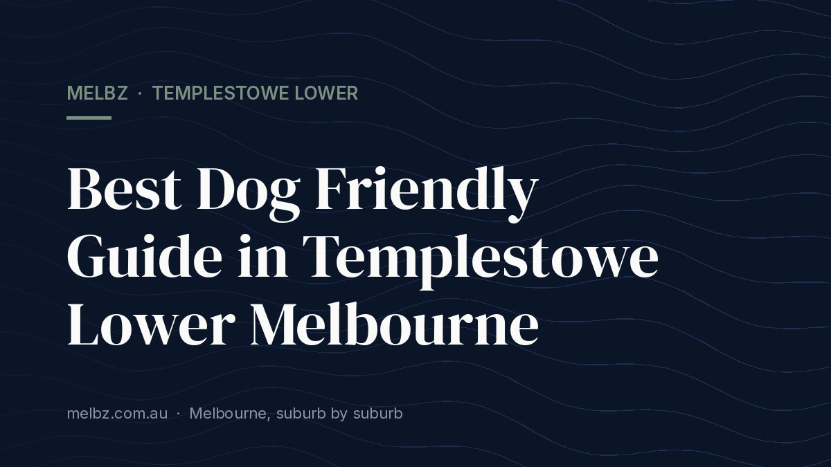 Title card: Best Dog Friendly Guide in Templestowe Lower Melbourne