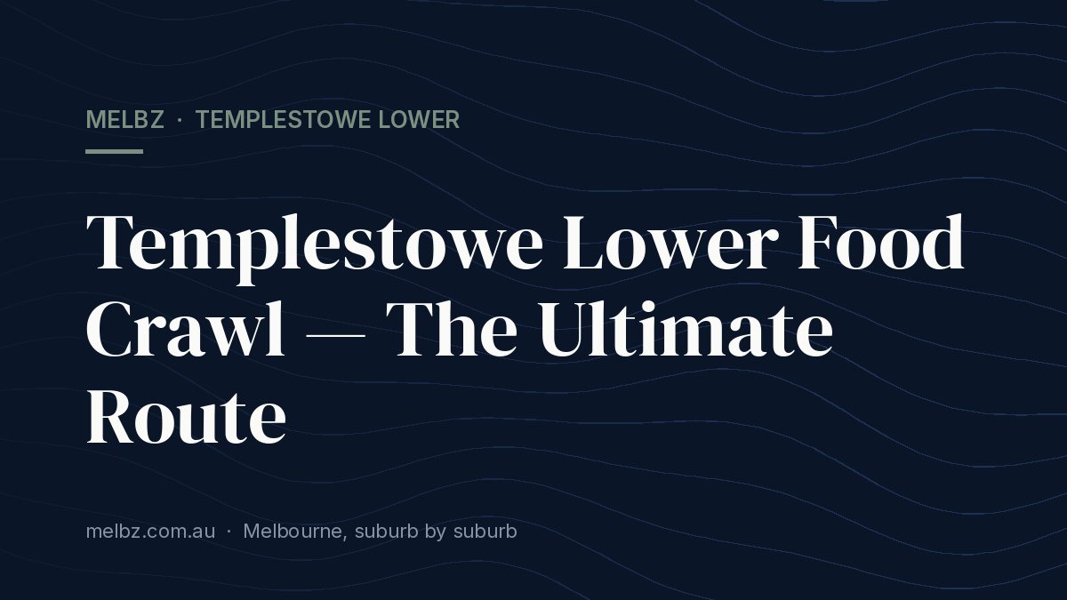 Title card: Templestowe Lower Food Crawl — The Ultimate Route