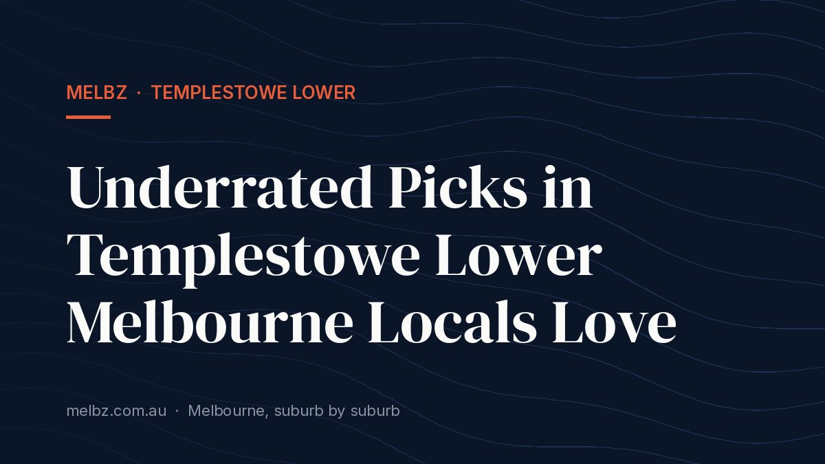 Title card: Underrated Picks in Templestowe Lower Melbourne Locals Love