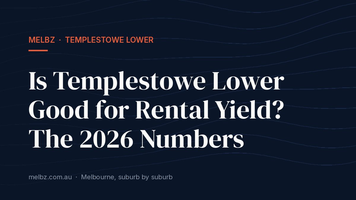 Title card: Is Templestowe Lower Good for Rental Yield? The 2026 Numbers