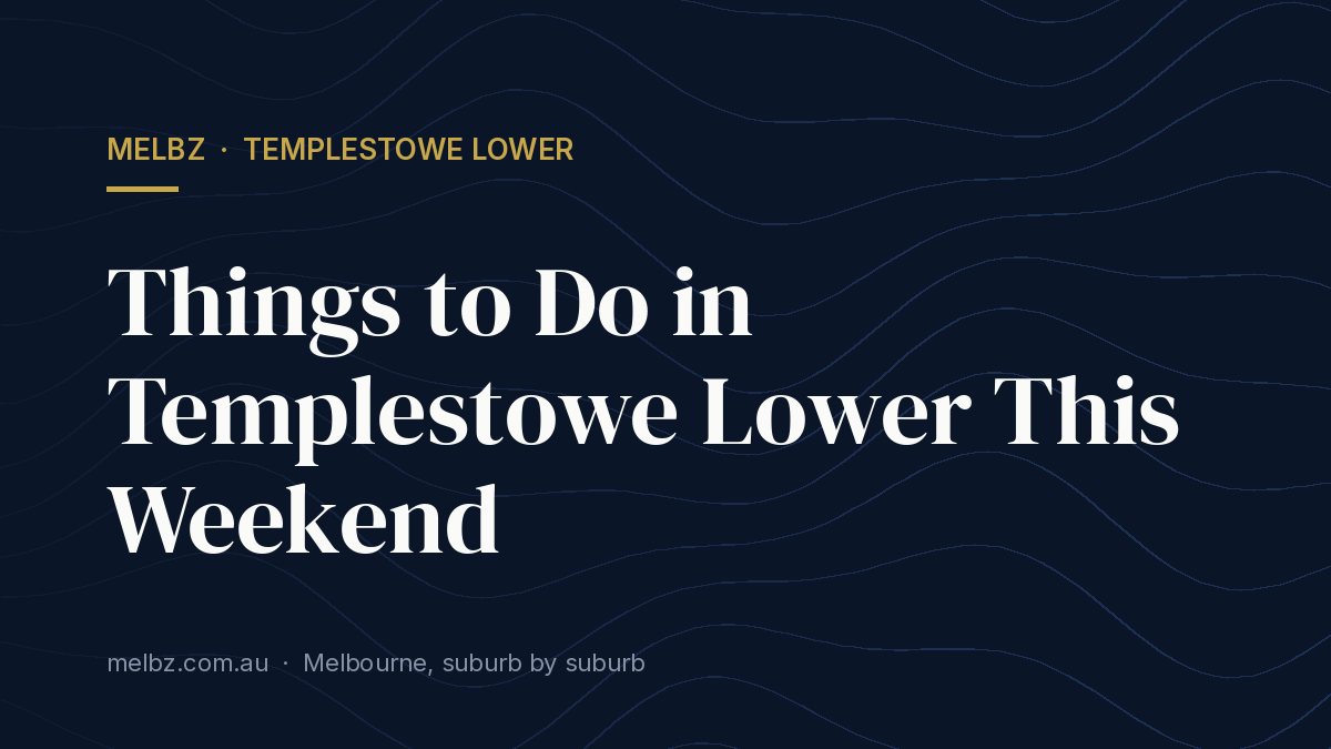 Title card: Things to Do in Templestowe Lower This Weekend