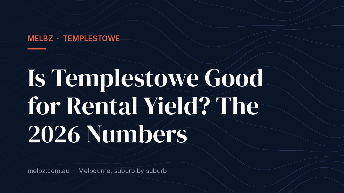Title card: Is Templestowe Good for Rental Yield? The 2026 Numbers