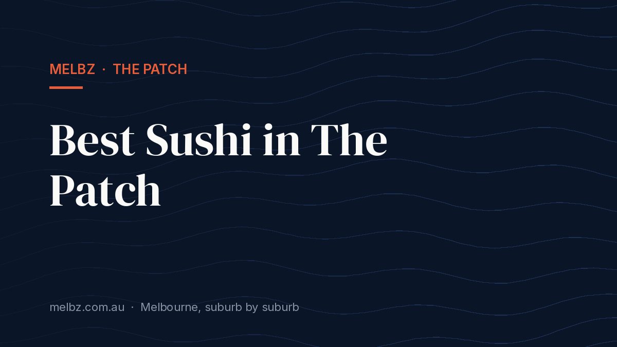 Title card: Best Sushi in The Patch