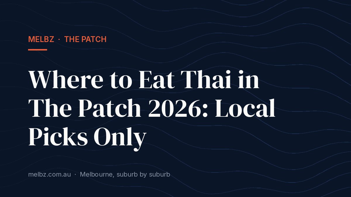 Title card: Where to Eat Thai in The Patch 2026: Local Picks Only
