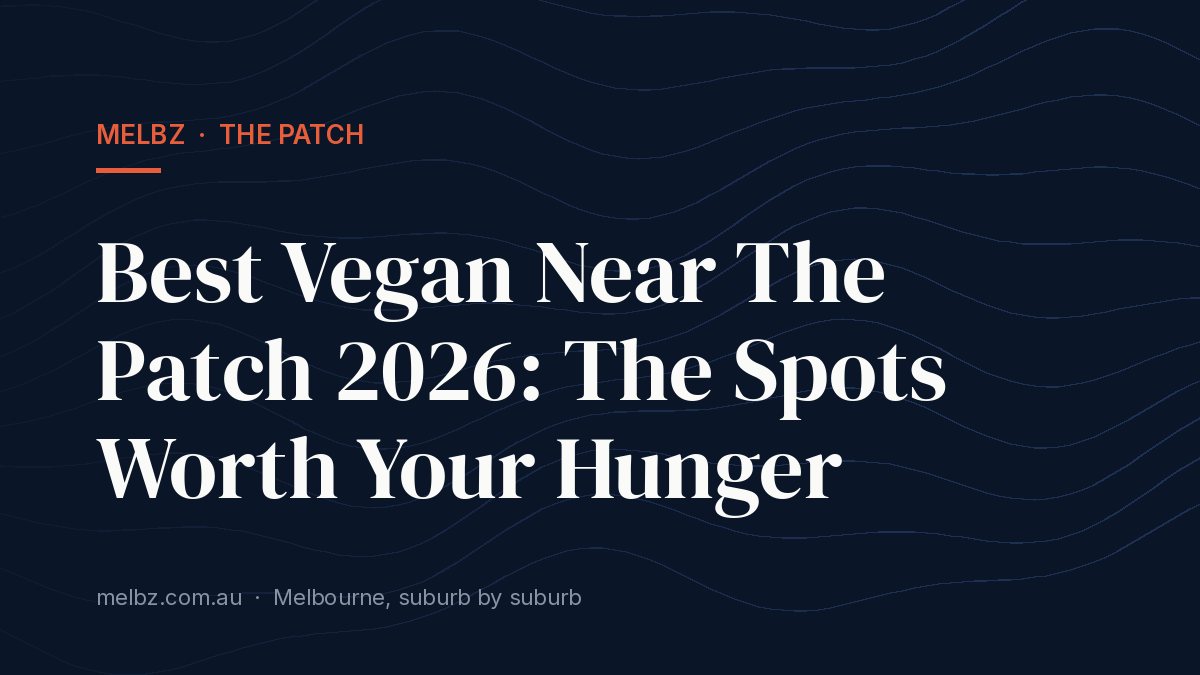 Title card: Best Vegan Near The Patch 2026: The Spots Worth Your Hunger