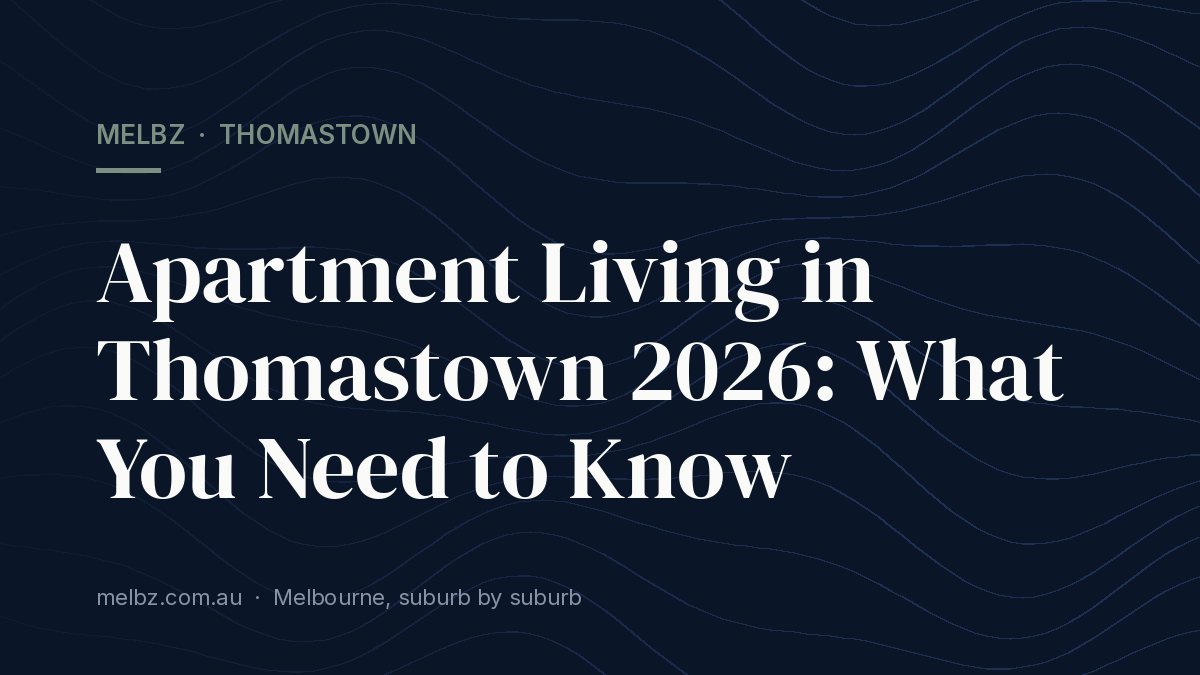 Title card: Apartment Living in Thomastown 2026: What You Need to Know
