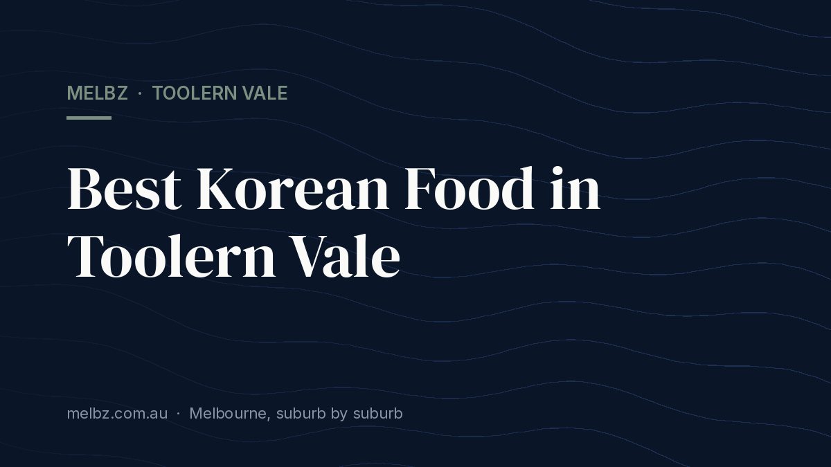Title card: Best Korean Food in Toolern Vale