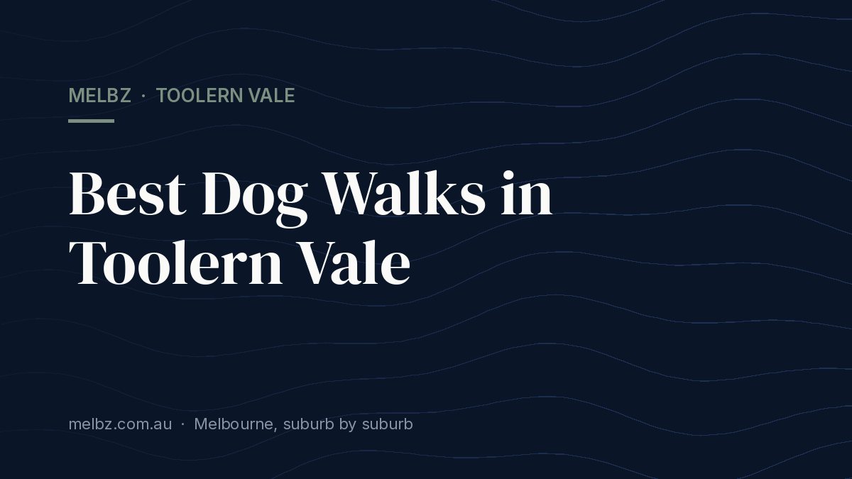 Title card: Best Dog Walks in Toolern Vale