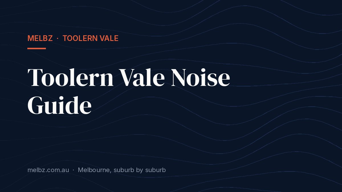 Title card: Toolern Vale Noise Guide