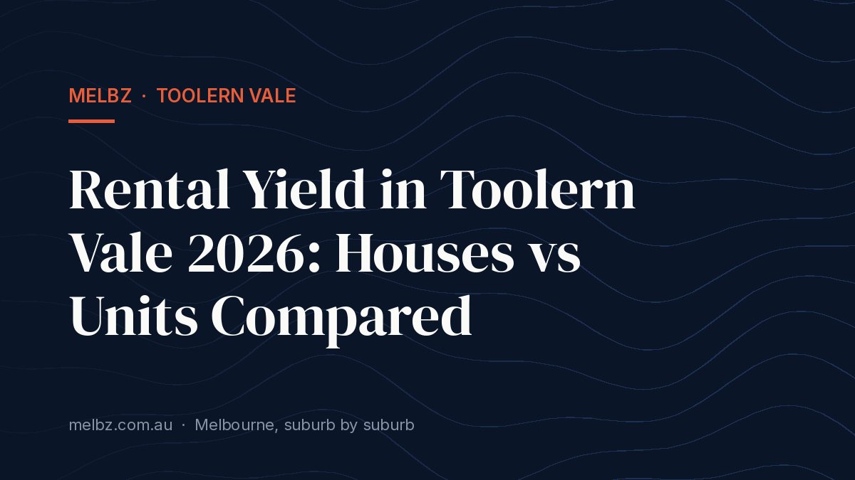 Title card: Rental Yield in Toolern Vale 2026: Houses vs Units Compared