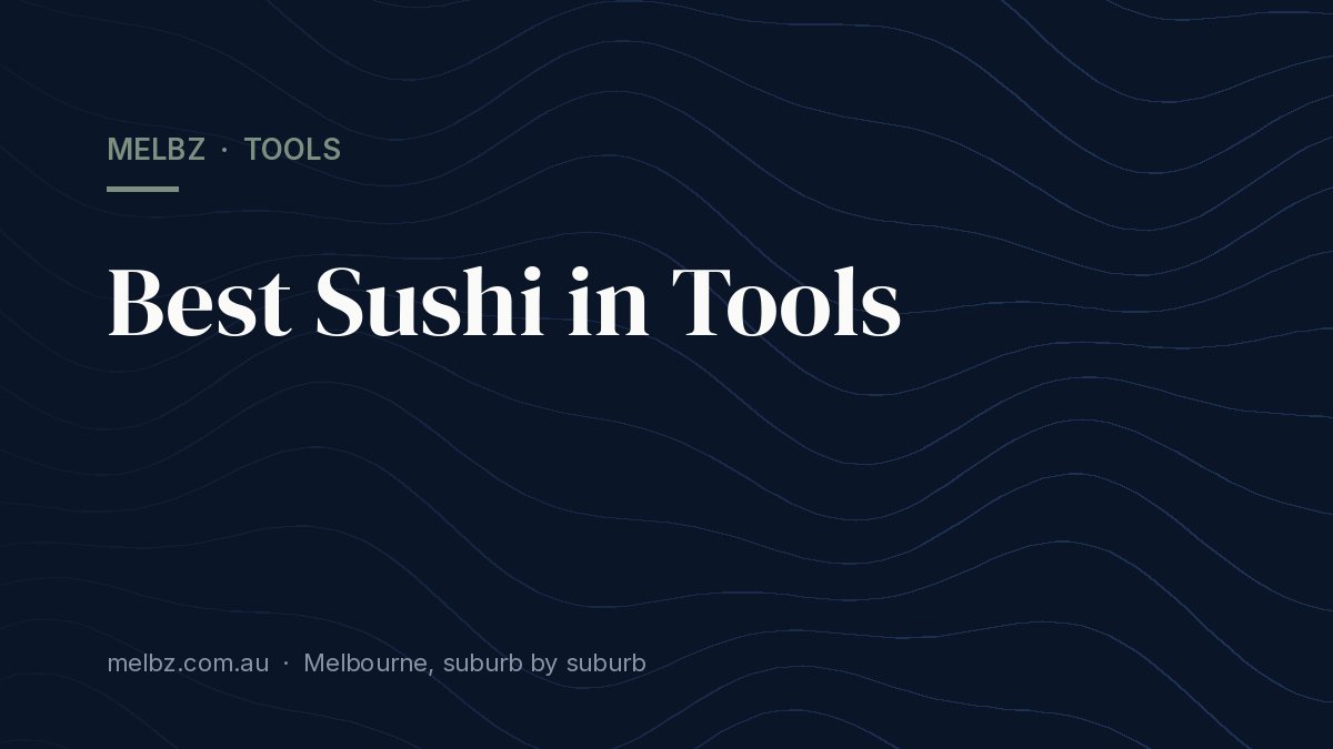 Title card: Best Sushi in Tools