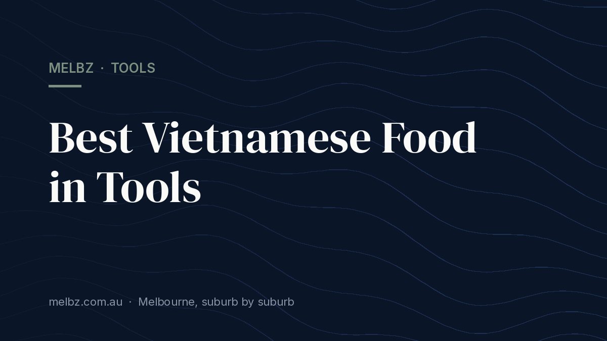 Title card: Best Vietnamese Food in Tools
