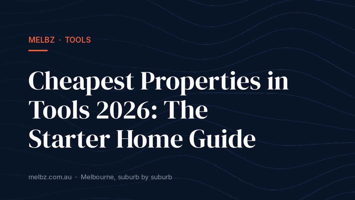 Title card: Cheapest Properties in Tools 2026: The Starter Home Guide