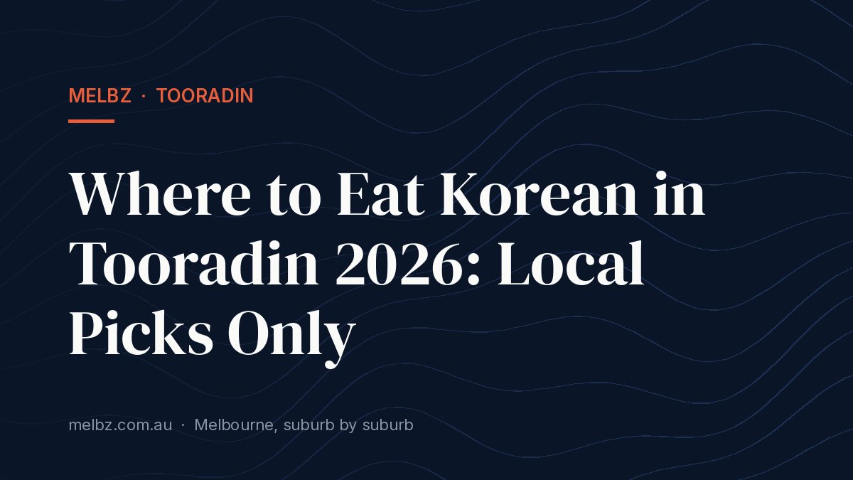 Title card: Where to Eat Korean in Tooradin 2026: Local Picks Only
