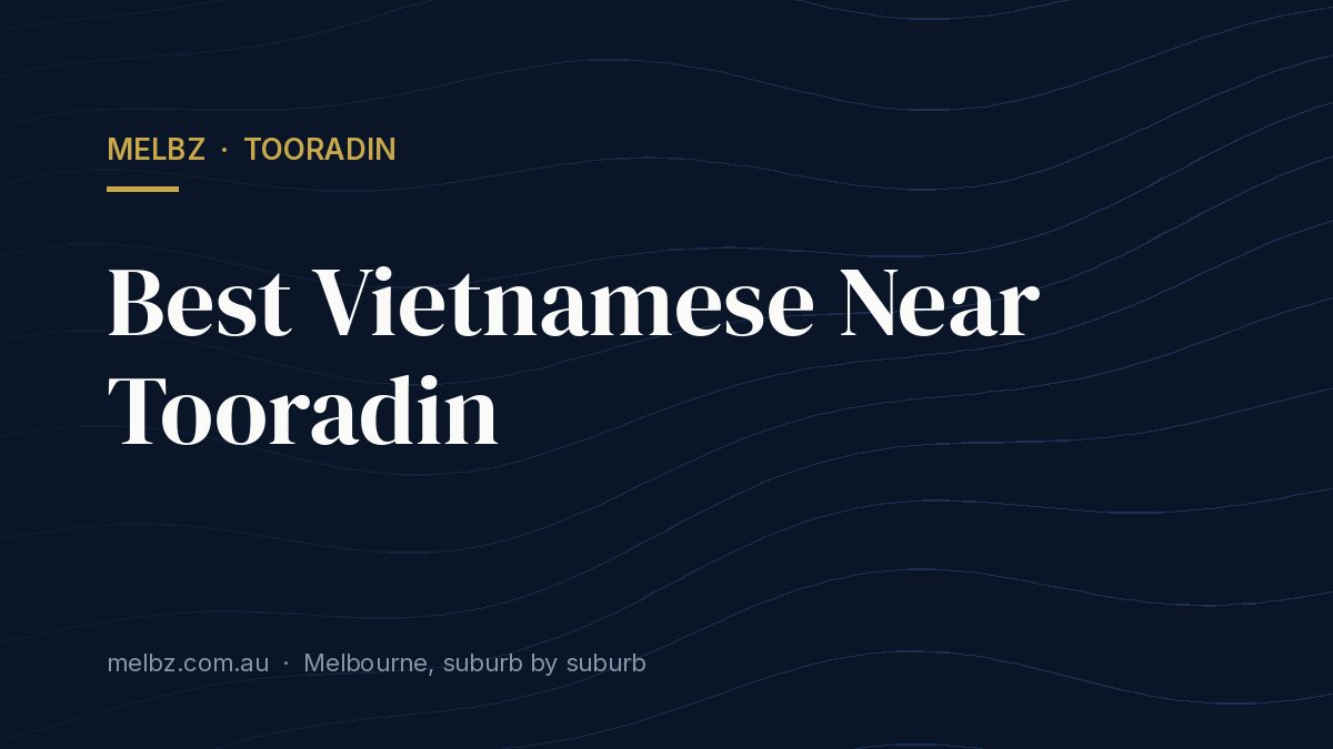 Title card: Best Vietnamese Near Tooradin