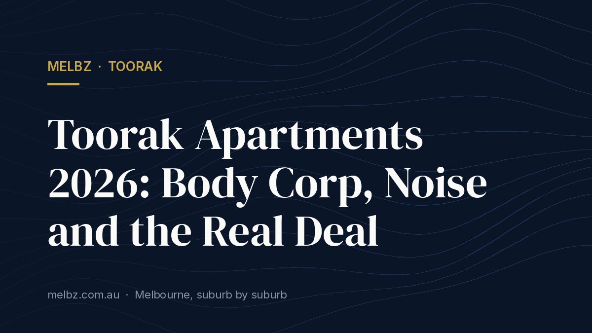 Title card: Toorak Apartments 2026: Body Corp, Noise and the Real Deal
