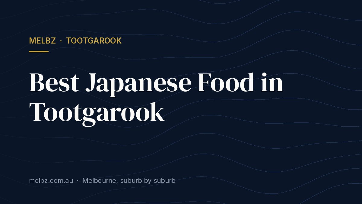 Title card: Best Japanese Food in Tootgarook