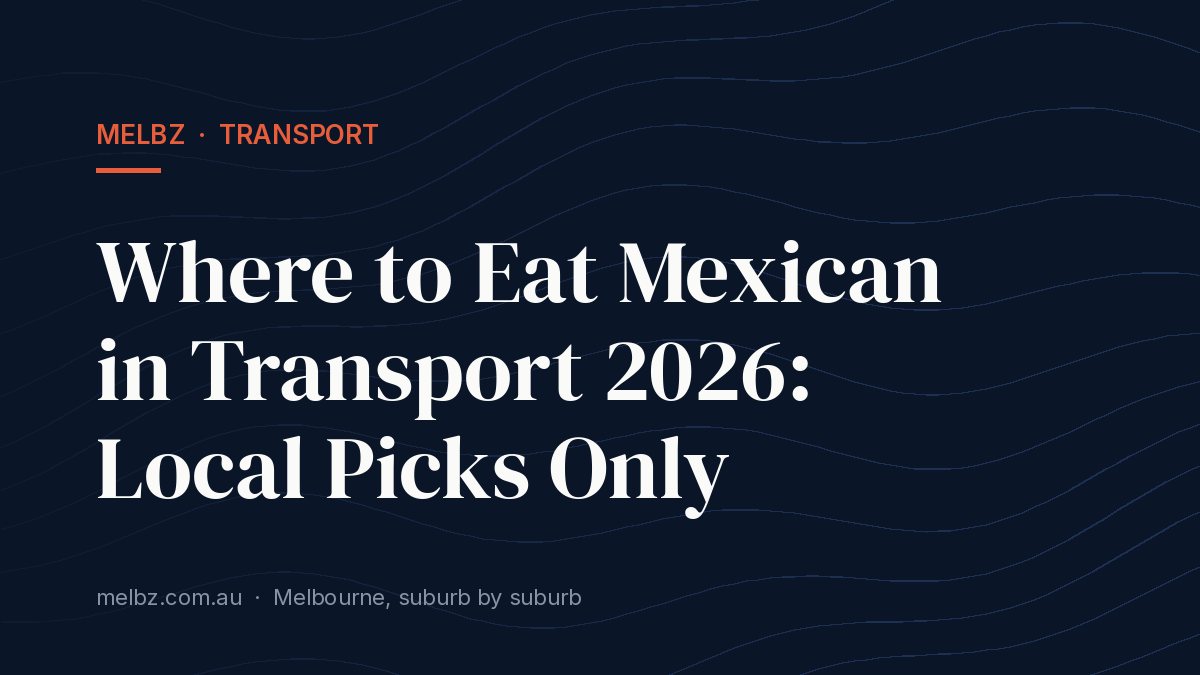 Title card: Where to Eat Mexican in Transport 2026: Local Picks Only