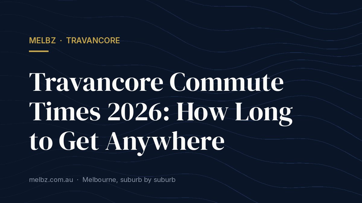 Title card: Travancore Commute Times 2026: How Long to Get Anywhere