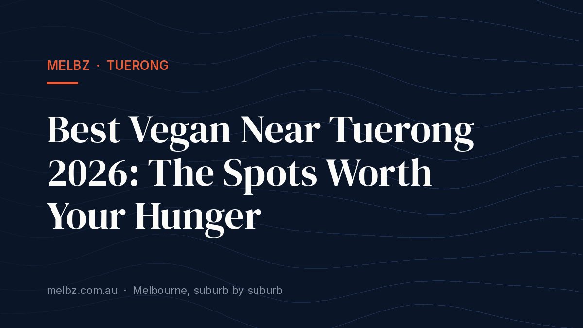 Title card: Best Vegan Near Tuerong 2026: The Spots Worth Your Hunger