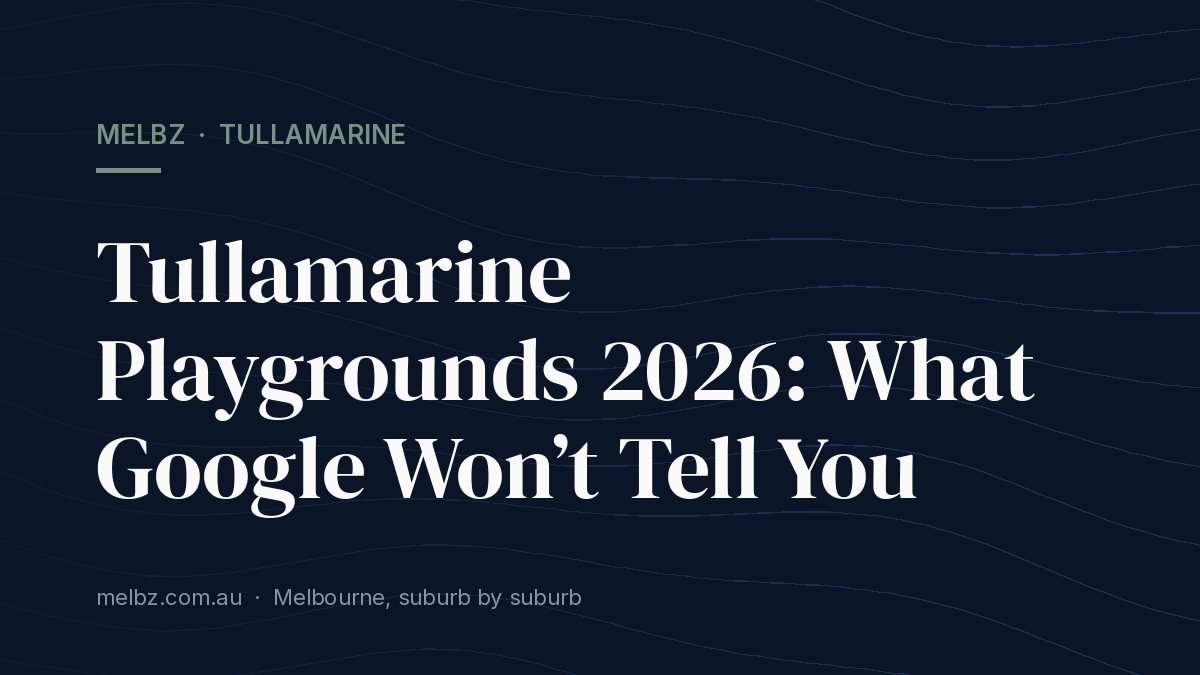 Title card: Tullamarine Playgrounds 2026: What Google Won’t Tell You