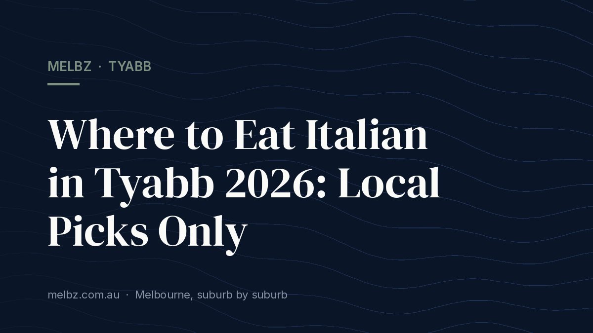 Title card: Where to Eat Italian in Tyabb 2026: Local Picks Only