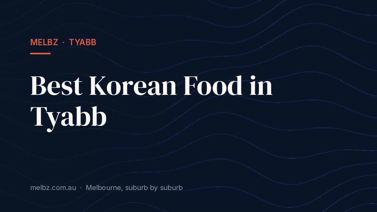 Title card: Best Korean Food in Tyabb