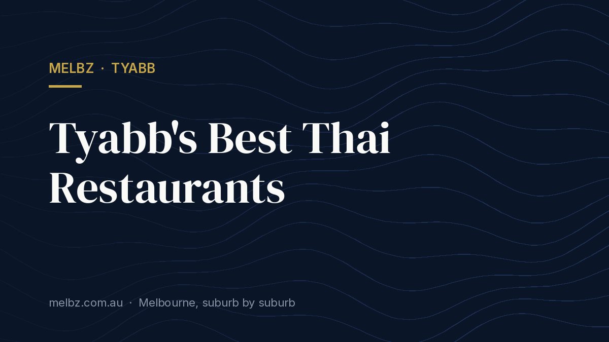 Title card: Tyabb's Best Thai Restaurants