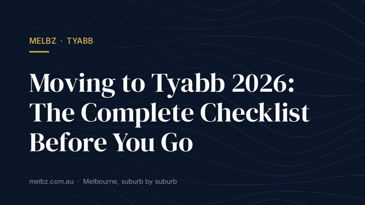 Title card: Moving to Tyabb 2026: The Complete Checklist Before You Go