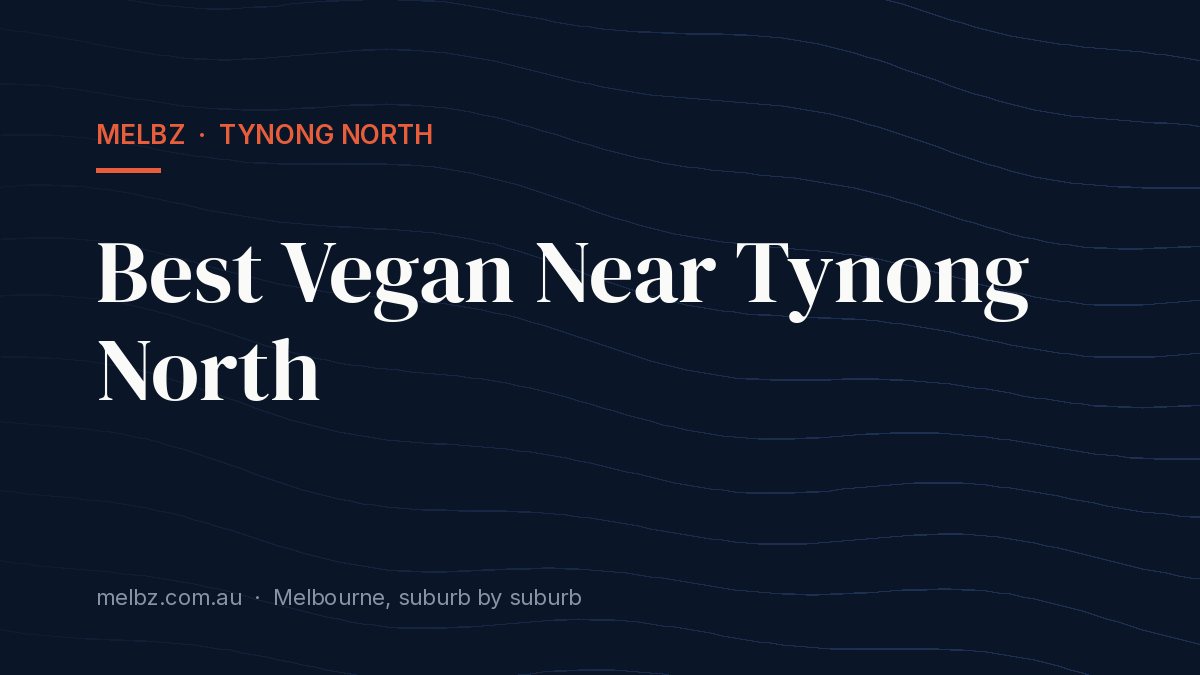 Title card: Best Vegan Near Tynong North