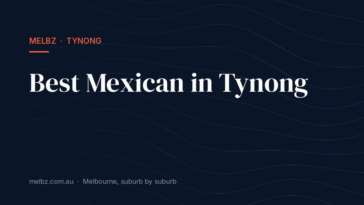 Title card: Best Mexican in Tynong