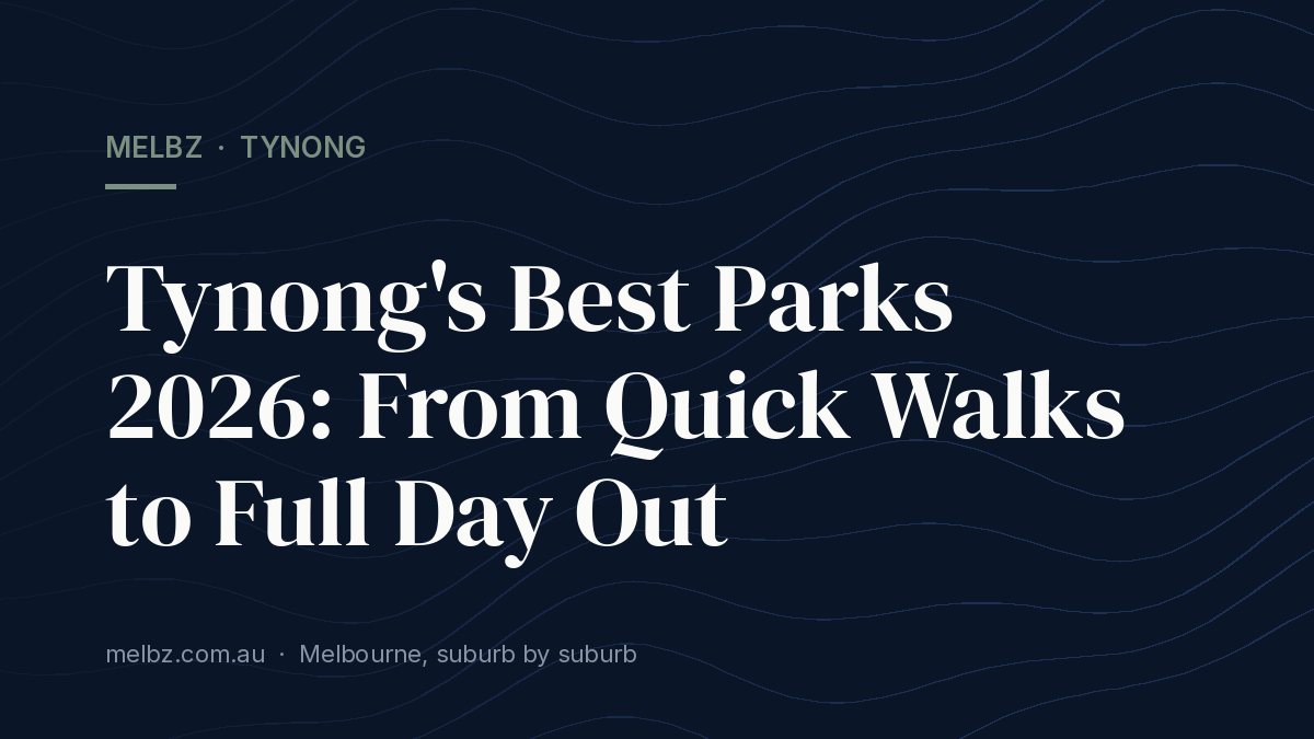 Title card: Tynong's Best Parks 2026: From Quick Walks to Full Day Out