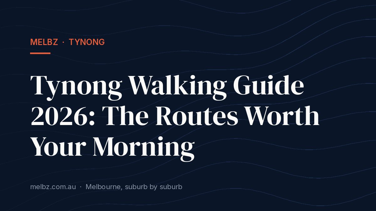 Title card: Tynong Walking Guide 2026: The Routes Worth Your Morning