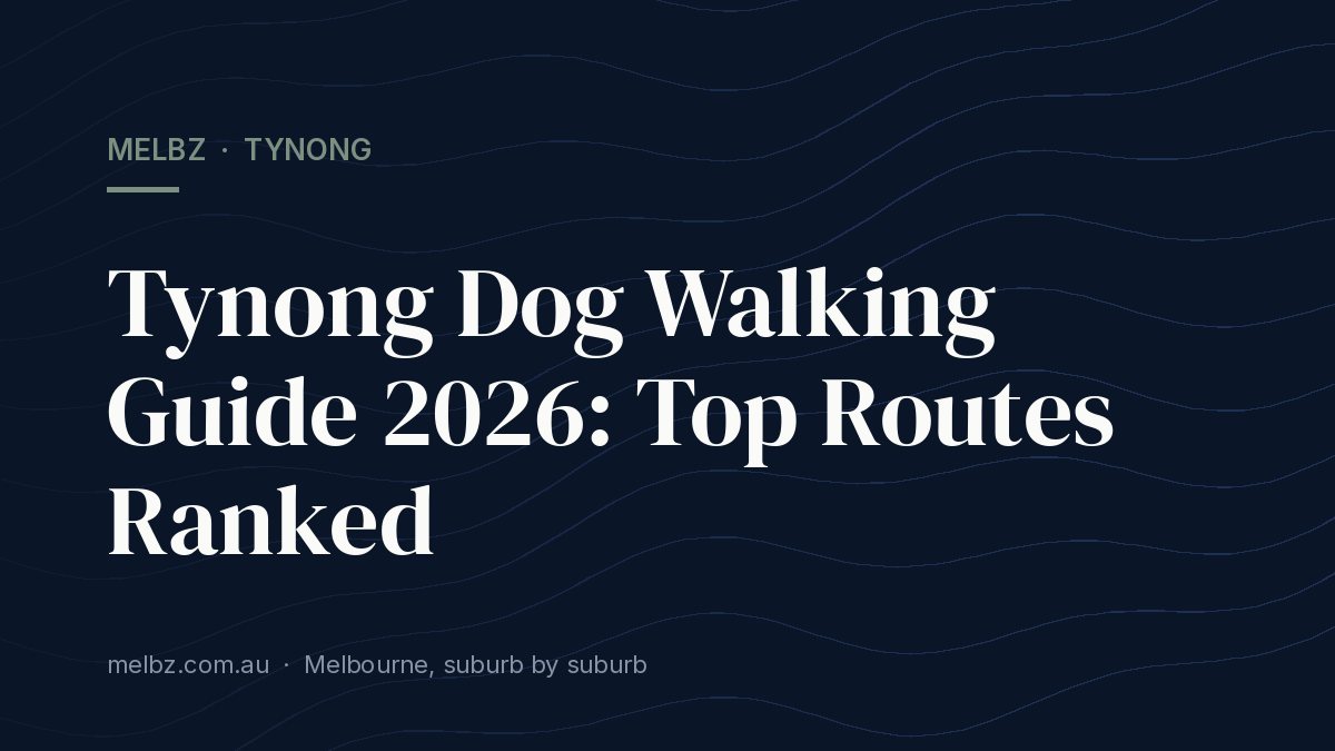 Title card: Tynong Dog Walking Guide 2026: Top Routes Ranked