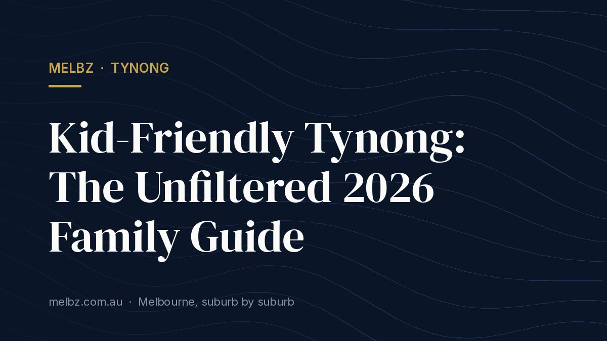 Title card: Kid-Friendly Tynong: The Unfiltered 2026 Family Guide