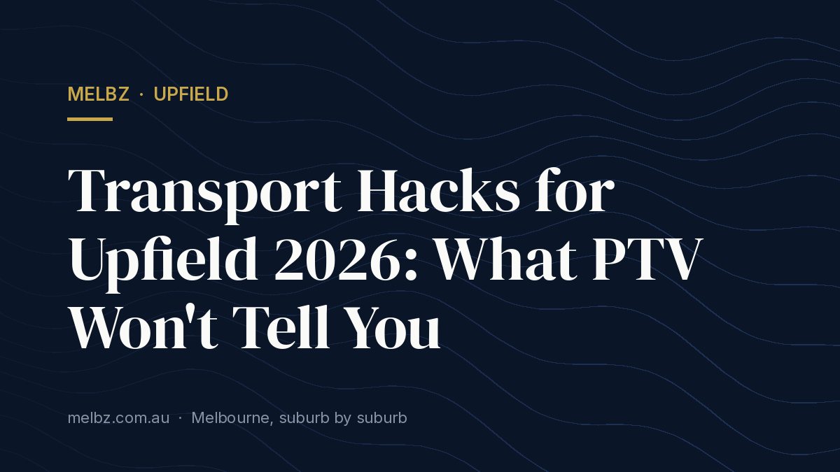Title card: Transport Hacks for Upfield 2026: What PTV Won't Tell You