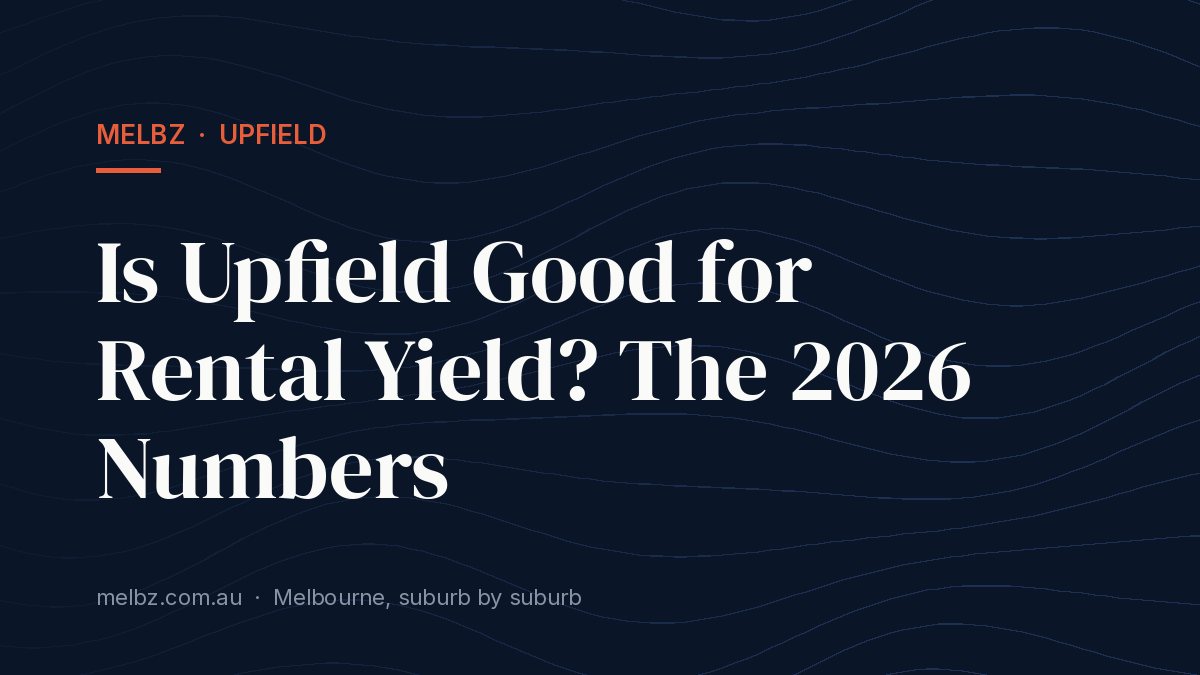 Title card: Is Upfield Good for Rental Yield? The 2026 Numbers