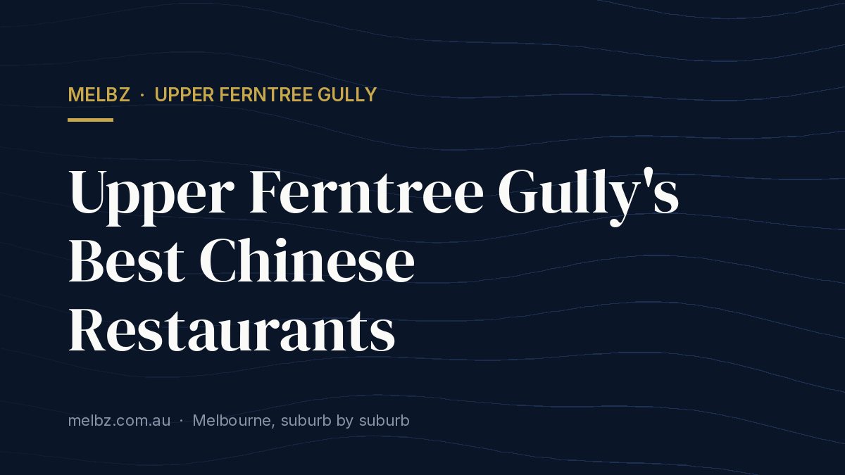 Title card: Upper Ferntree Gully's Best Chinese Restaurants