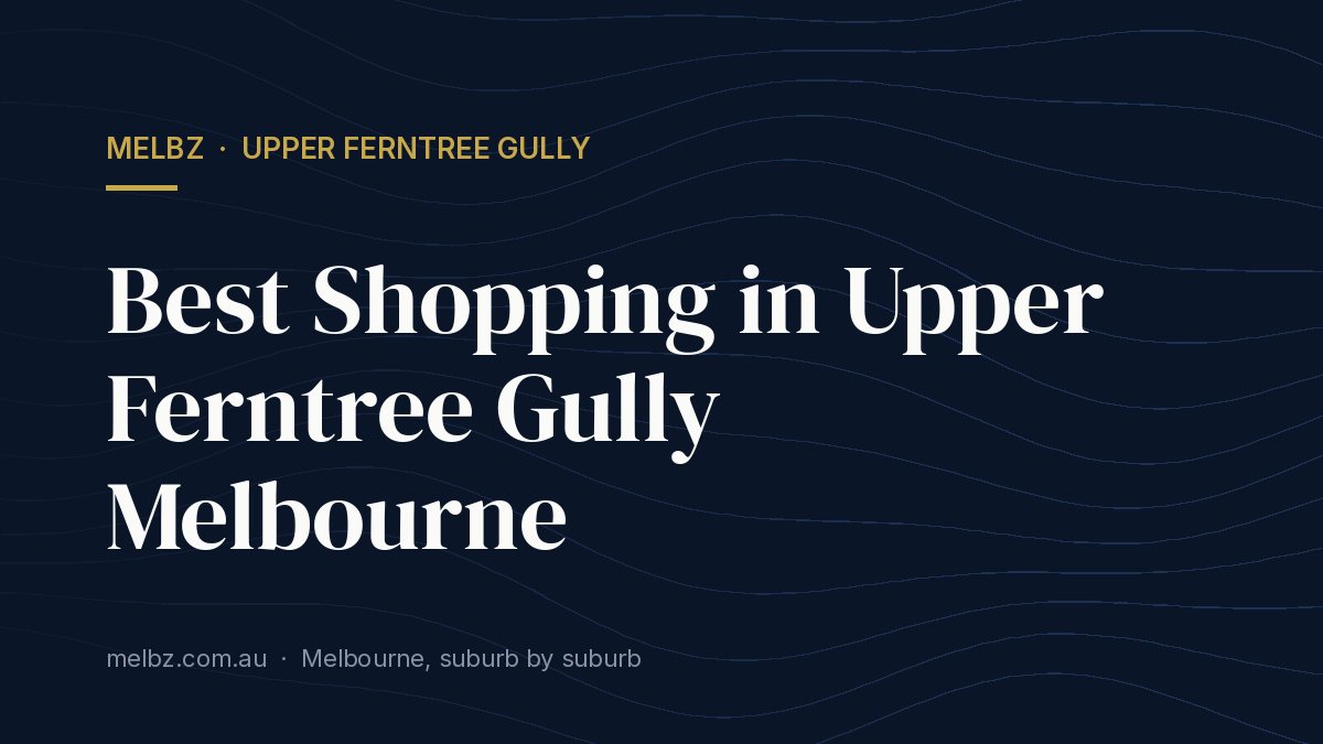 Title card: Best Shopping in Upper Ferntree Gully Melbourne