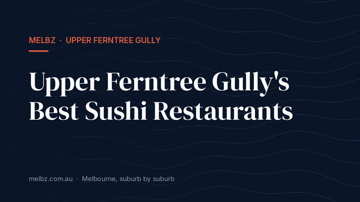 Title card: Upper Ferntree Gully's Best Sushi Restaurants