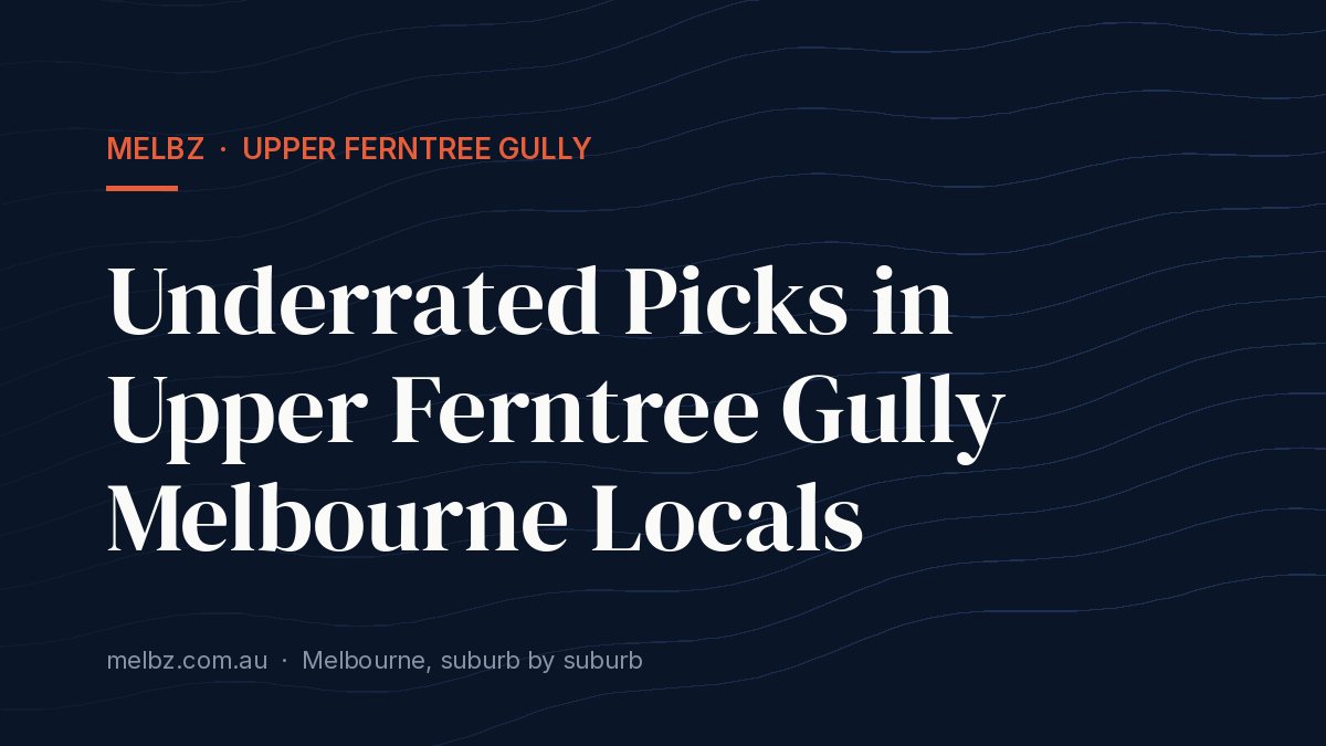 Title card: Underrated Picks in Upper Ferntree Gully Melbourne Locals