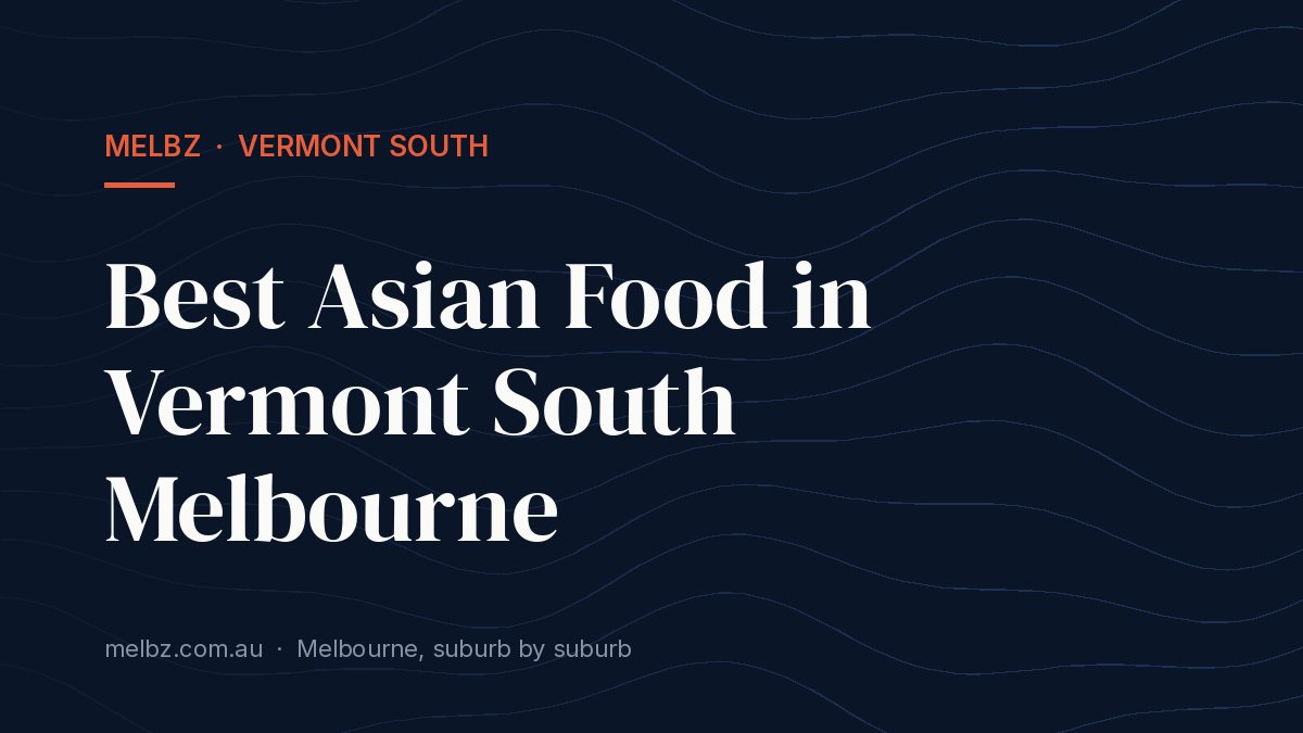 Title card: Best Asian Food in Vermont South Melbourne