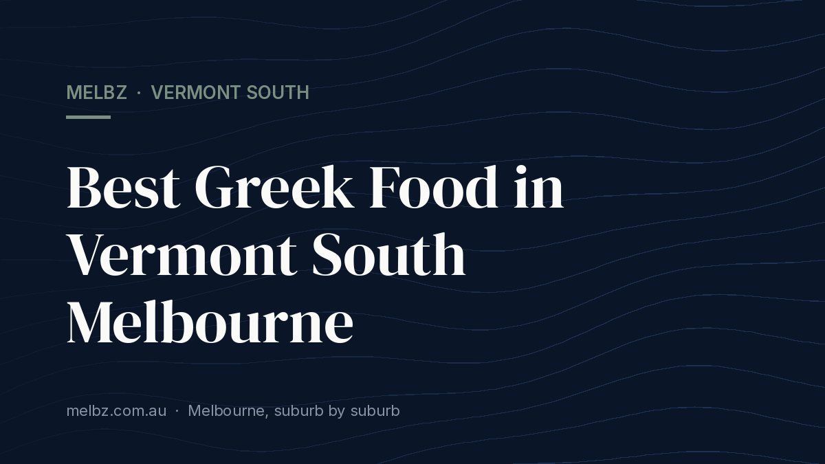 Title card: Best Greek Food in Vermont South Melbourne