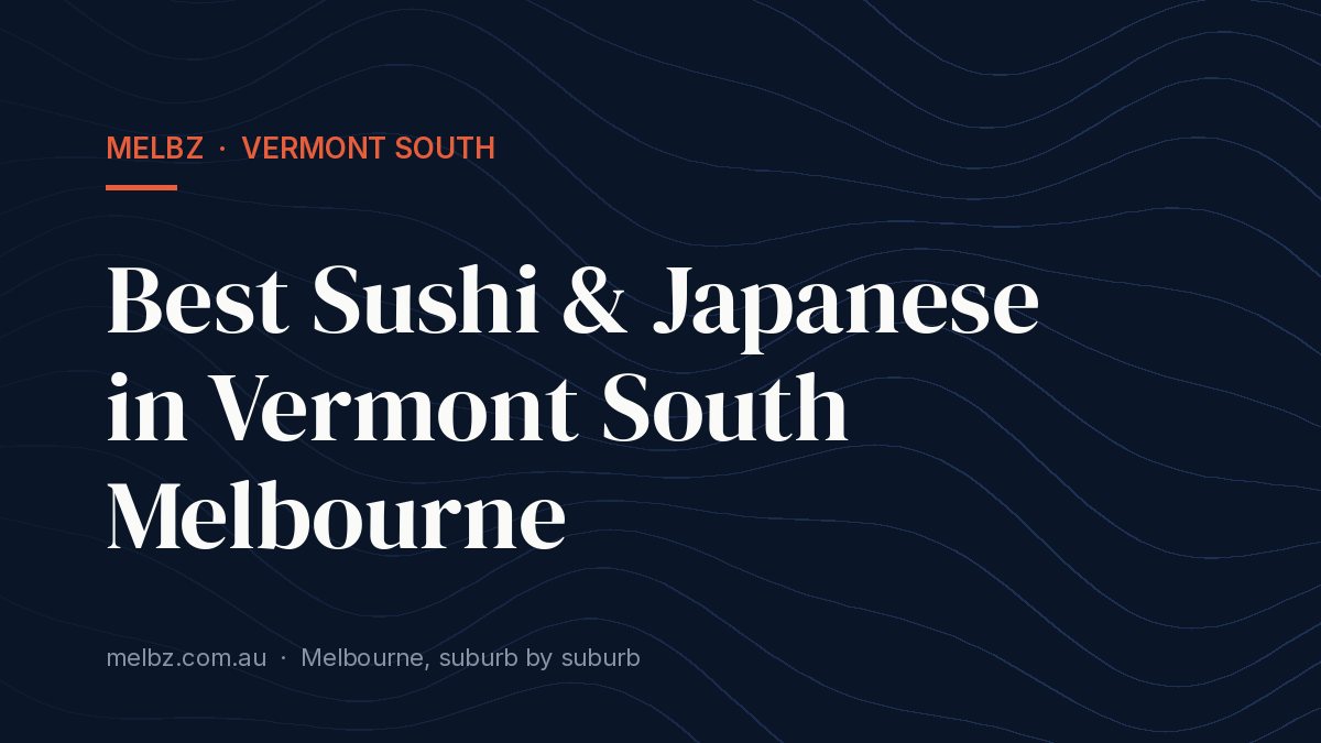 Title card: Best Sushi & Japanese in Vermont South Melbourne