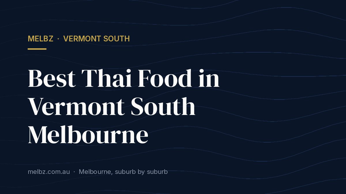 Title card: Best Thai Food in Vermont South Melbourne