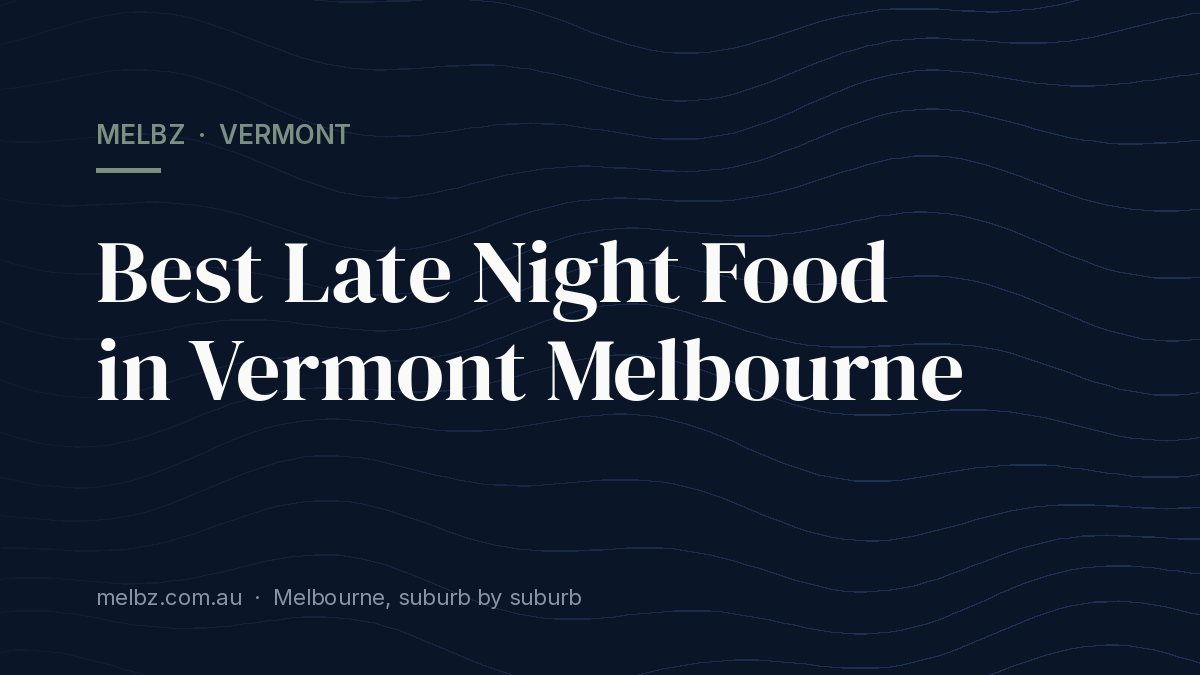 Title card: Best Late Night Food in Vermont Melbourne