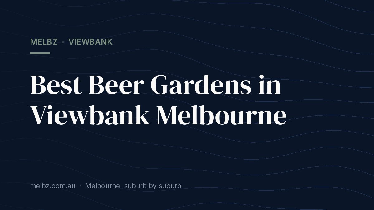 Title card: Best Beer Gardens in Viewbank Melbourne